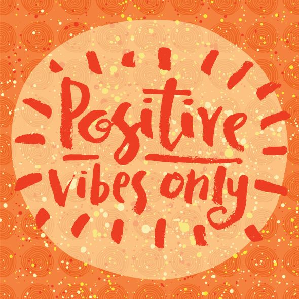 Positive vibes only